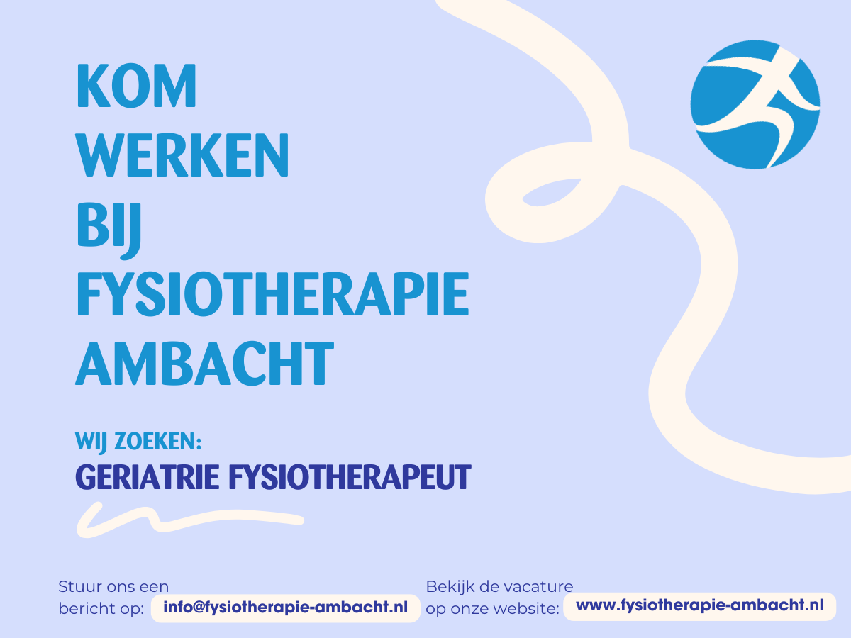 Vacature Geriatriefysiotherapeut (MSc of i.o.)